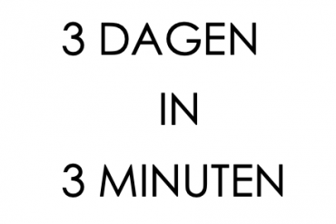 3 DAGEN IN 3 MINUTEN